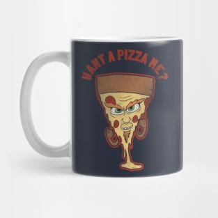 Want A Pizza Me? Mug